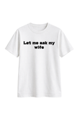 Let me ask my wife