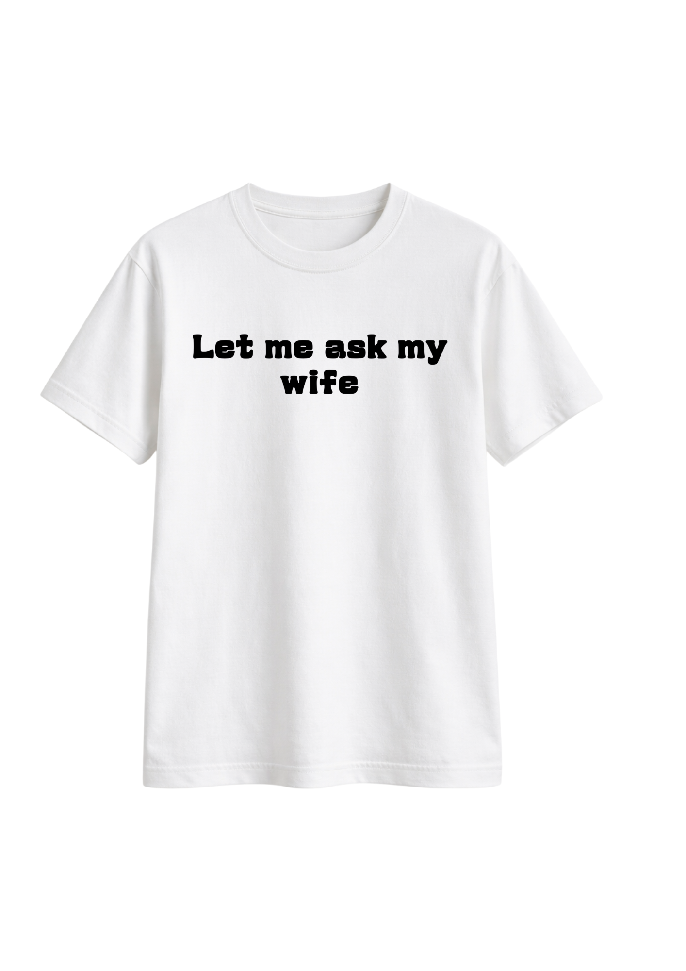 Let me ask my wife